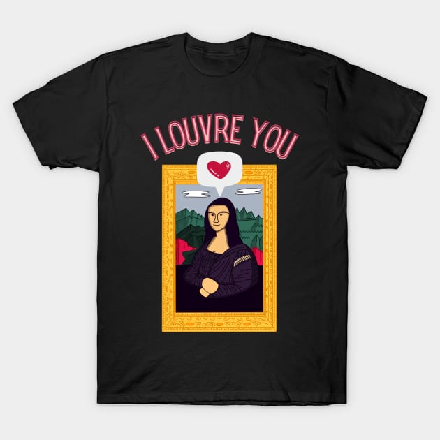 I louvre you T-Shirt by GiveMeThatPencil